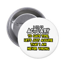 Actuary...Assume I Am Never Wrong Pins