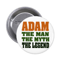 Adam - the Man, the Myth, the Legend! Pinback Button