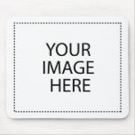 Add Your Text or Image Here Mouse Mat
