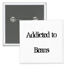 Addicted to Baked Beans Pinback Buttons