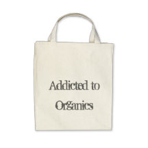 Addicted to Organics Canvas Bags