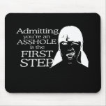 ADMITTING YOUR AN ASSHOLE MOUSEMAT