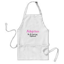 Adoption Is A Loving Option (pink) Apron