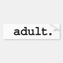 adult. bumper sticker