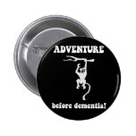 adventure before dementia pinback buttons