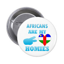 Africans are my Homies Buttons