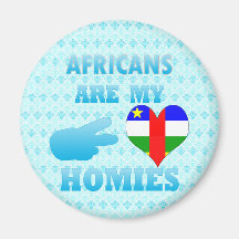 Africans are my Homies Magnets