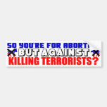 Against Killing Terrorists? Bumper Stickers
