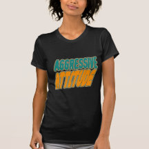 Aggressive Attitude Tees