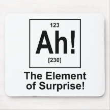 Ah! The Element of Surprise. Mouse Pads