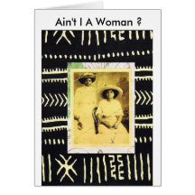 Ain't I A Woman ? Greeting Cards