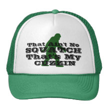 Ain't no squatch that's my cuzzin