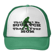 Ain't no squatch that's your mum