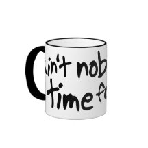 Ain't nobody got time for that Sweet Brown Coffee Mug