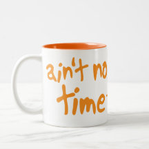 Ain't nobody got time for that Sweet Brown Coffee Mug