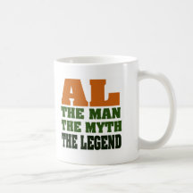 Al - the Man, the Myth, the Legend! Coffee Mug
