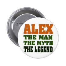 Alex - the Man, the Myth, the Legend! Pinback Buttons