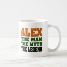 Alex - the Man, the Myth, the Legend! Coffee Mug