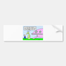 alien saucer earthling taller expected bumper sticker