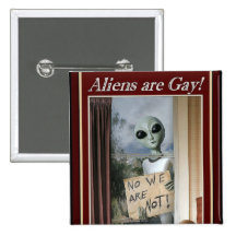 Aliens are Gay - Pinback Button