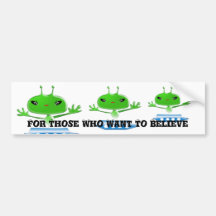 Aliens Bumper Sticker For Those Who Want To Believ