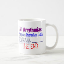 All arrhythmias straighten themselves out END Mug