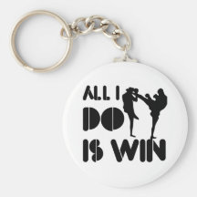 All I Do Is Win At Kickboxing Keychains