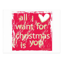 All I want for Christmas is You! Post Card