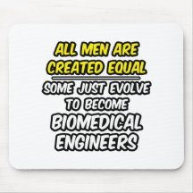 All Men Are Created Equal...Biomedical Engineers Mouse Pads