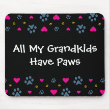 All My Grandkids-Grandchildren Have Paws Mousepads