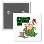 all wrapped up no place to go pinback button