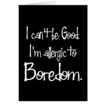 Allergic to Boredom Card