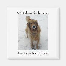 ally cropped, OK, I chased the deer away, Now I... Refrigerator Magnet
