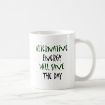 Alternative Energy Will Save The Day Mug