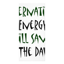 Alternative Energy Will Save The Day Full Color Rack Card