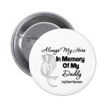 Always My Hero In Memory Daddy - Lung Cancer Buttons