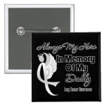 Always My Hero In Memory Daddy - Lung Cancer Pin