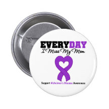 Alzheimer's Disease Every Day I Miss My Mum Buttons