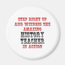 Amazing History Teacher In Action Refrigerator Magnets