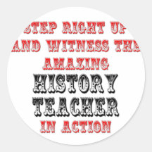 Amazing History Teacher In Action Round Sticker
