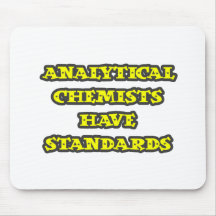 Analytical Chemists Have Standards Mouse Pads
