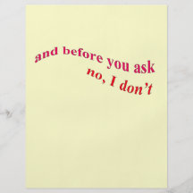 And Before You Ask - No I Don't Custom Flyer
