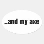 And my Axe Oval Stickers