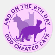 And On The 8th Day God Created Cats Round Stickers