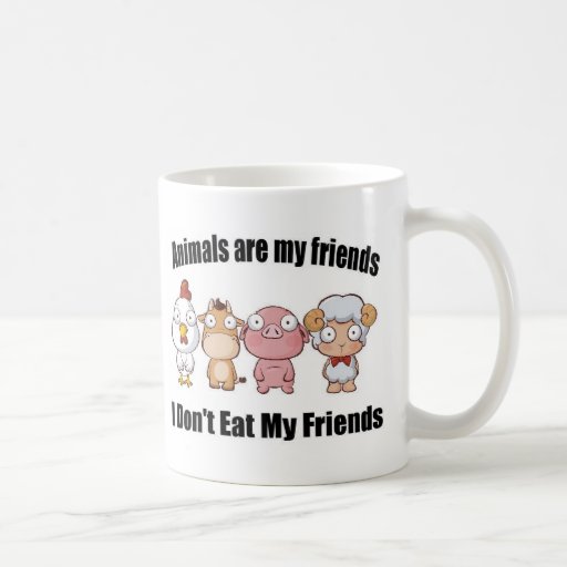 Animals are my friends mugs