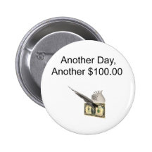 Another Day Another 100... with bill Pinback Button