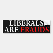 Anti Democrat "Liberals Are Frauds" sticker Bumper Sticker
