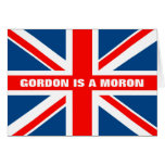 Anti Gordon Brown-Gordon's a moron Greeting Card