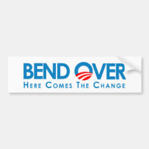 Anti-Obama - Bend Over for change Bumper Sticker