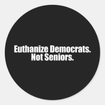Anti-Obama - euthanise democrats. not seniors Sticker
